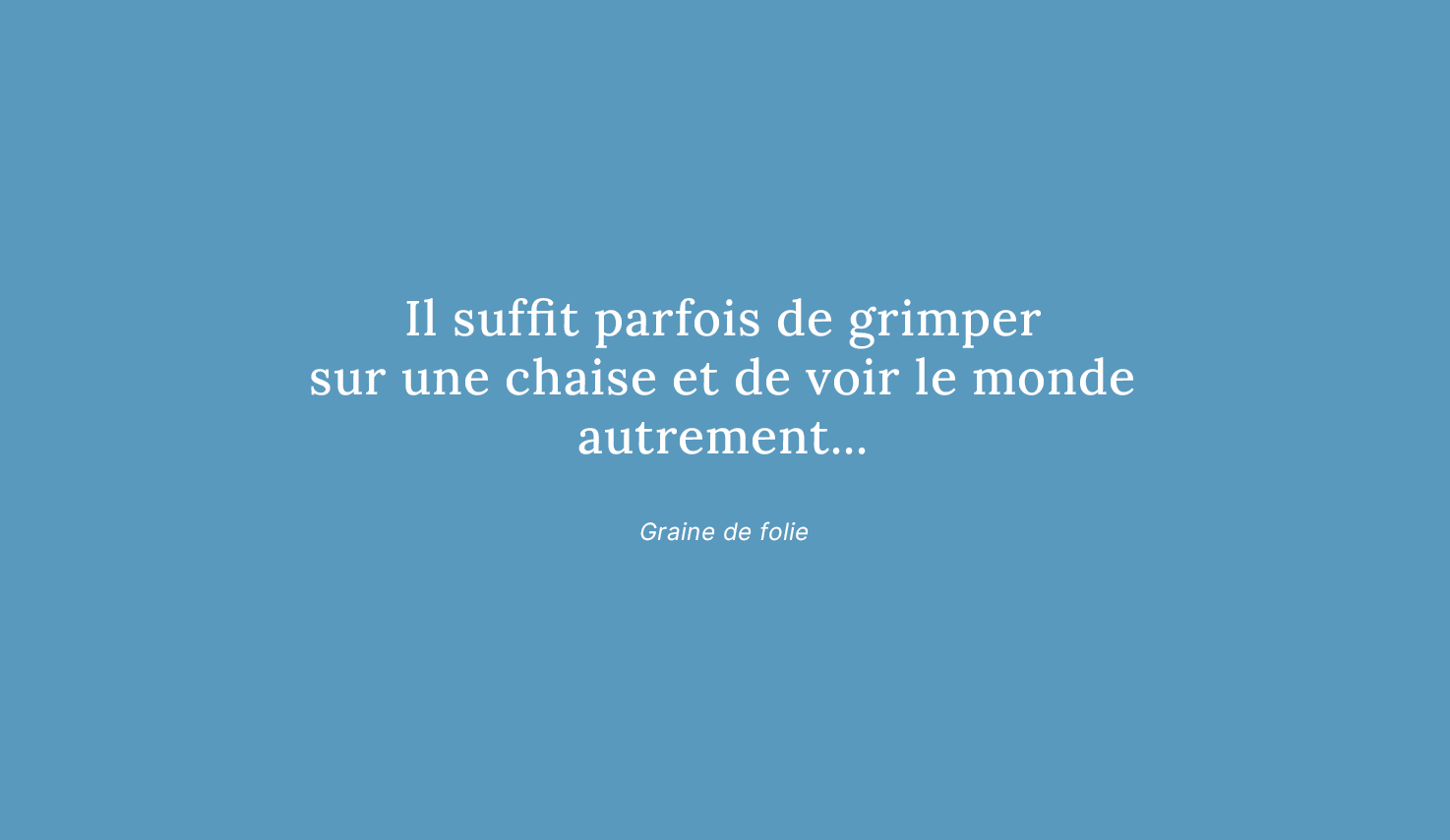 Citations Graine de folie spectacle La Douche du L&eacute;zard